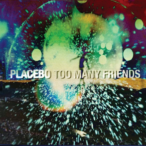Placebo-TooManyFriends